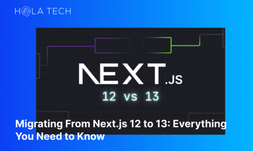 Hola Tech Nextjs 12 vs 13