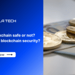 Is blockchain safe or not? What’s blockchain security?