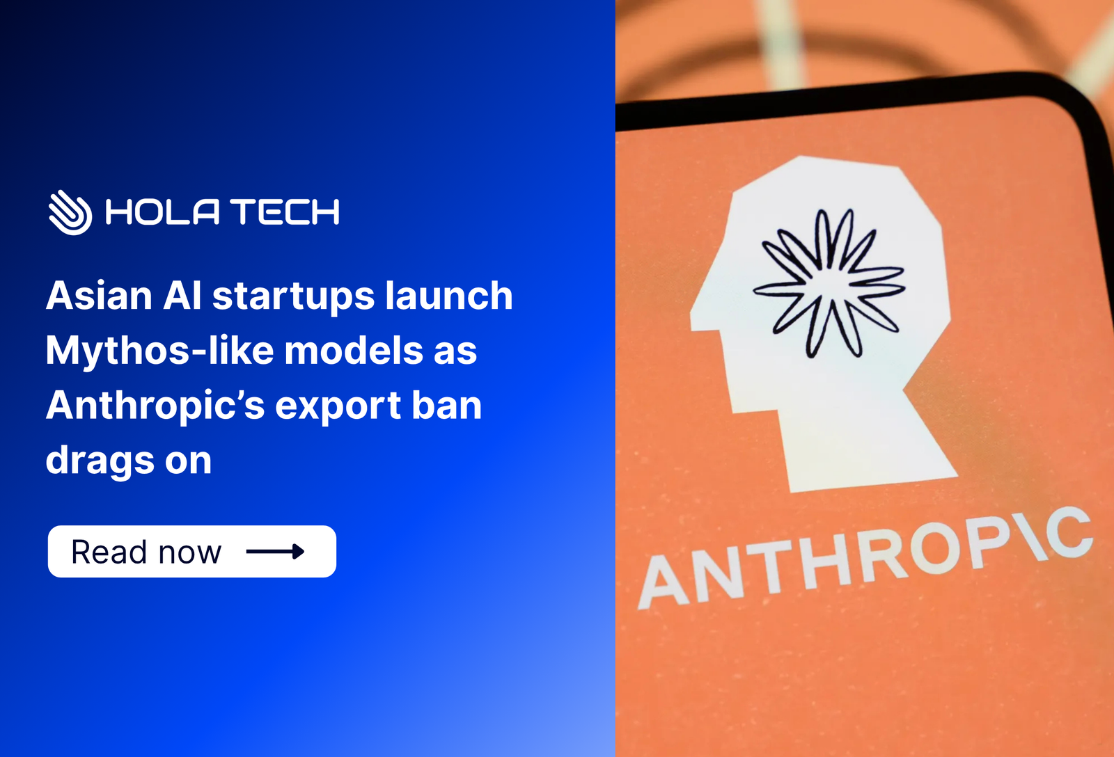 Asian AI startups launch Mythos-like models as Anthropic’s export ban drags on